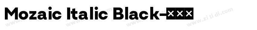 Mozaic Italic Black字体转换